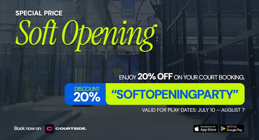 Padel Party — Soft Opening, 20% OFF court booking (code SOFTOPENINGPARTY)